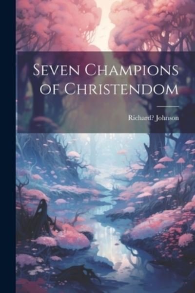 Cover for Richard Johnson · Seven Champions of Christendom (Bok) (2023)