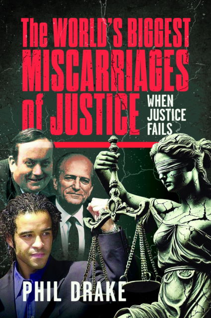 Cover for Phil Drake · The World's Biggest Miscarriages of Justice: When Justice Fails (Paperback Book) (2025)