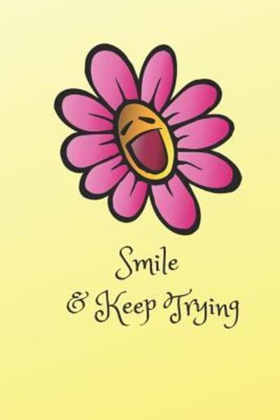 Cover for Magicsd Designs Journals · Smile and Keep Trying (Paperback Book) (2019)