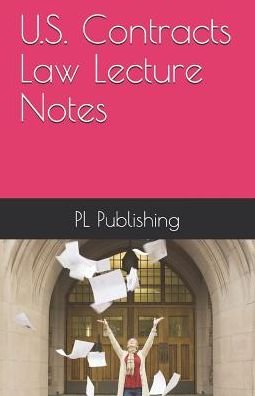 Cover for Pl Publishing · U.S. Contracts Law Lecture Notes (Taschenbuch) (2019)