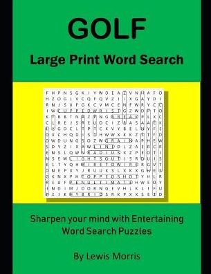 Cover for Lewis Morris · Golf Large Print Word Search : Sharpen your mind with Entertaining Word Search Puzzles (Taschenbuch) (2019)