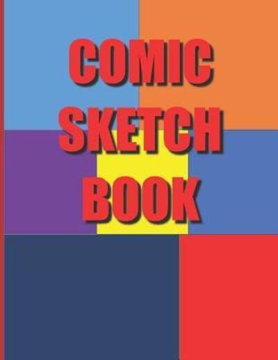 Cover for Gmurphy Publishing · Comic Sketch Book Create Your Own Drawings, Cartoons and Comics, Variety of Templates, for Kids and Adults to Unleash Creativity, Draw Your Own Comics, 150 Pages of Fun and Unique Templates. (Paperback Book) (2019)