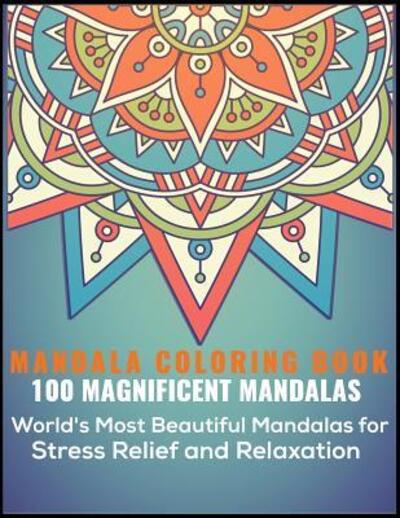 Cover for Sun Moon Journal Notebook Publishing · Mandala Coloring Book 100 Magnificent Mandalas (Paperback Book) (2019)