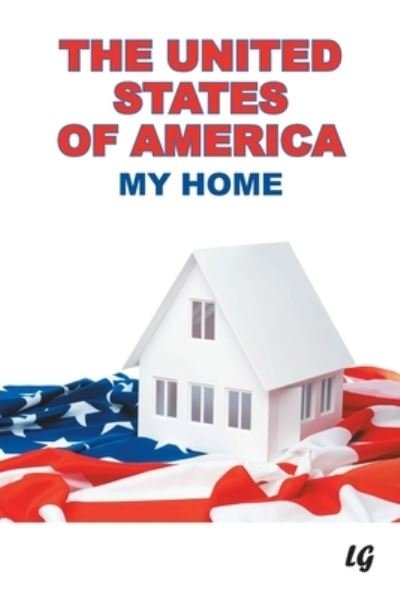 Cover for Lg · The United States of America: My Home (Taschenbuch) (2020)