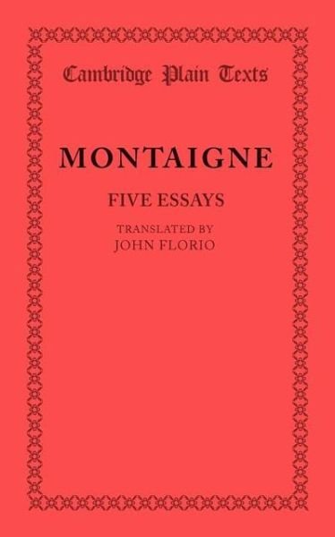 Five Essays - Cambridge Plain Texts - Montaigne - Books - Cambridge University Press - 9781107695160 - January 24, 2013