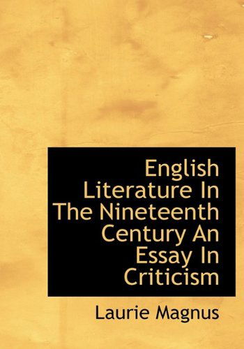 Cover for Laurie Magnus · English Literature in the Nineteenth Century an Essay in Criticism (Hardcover Book) (2009)