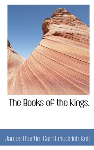 The Books of the Kings. - Carl Friedrich Keil - Boeken - BiblioLife - 9781117553160 - 17 december 2009