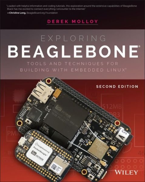 Exploring BeagleBone: Tools and Techniques for Building with Embedded Linux - Derek Molloy - Livros - John Wiley & Sons Inc - 9781119533160 - 1 de março de 2019