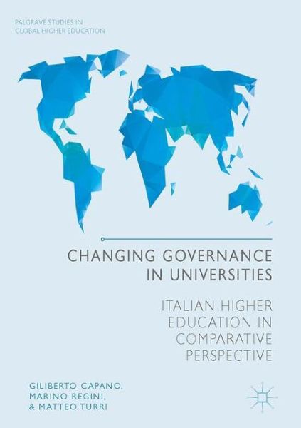 Cover for Giliberto Capano · Changing Governance in Universities: Italian Higher Education in Comparative Perspective - Palgrave Studies in Global Higher Education (Hardcover bog) [1st ed. 2016 edition] (2017)