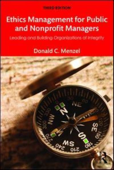 Cover for Menzel, Donald C (Professor Emeritus, Northern Illinois University, USA) · Ethics Management for Public and Nonprofit Managers: Leading and Building Organizations of Integrity (Paperback Book) (2016)