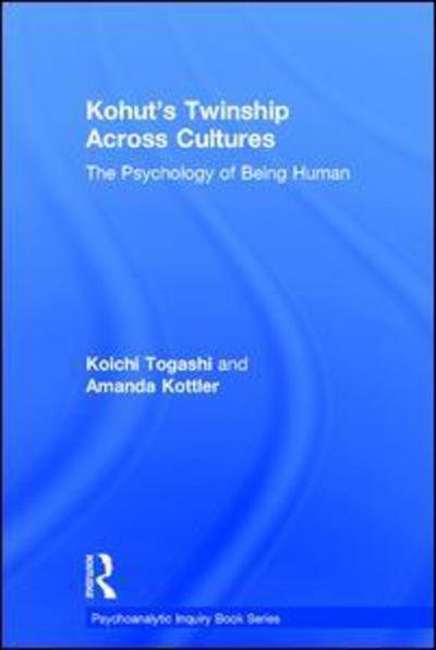 Cover for Togashi, Koichi (Konan University, Japan) · Kohut's Twinship Across Cultures: The Psychology of Being Human - Psychoanalytic Inquiry Book Series (Innbunden bok) (2015)