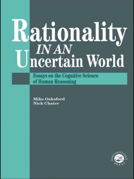 Cover for Nick Chater · Rationality In An Uncertain World: Essays In The Cognitive Science Of Human Understanding (Pocketbok) (2019)