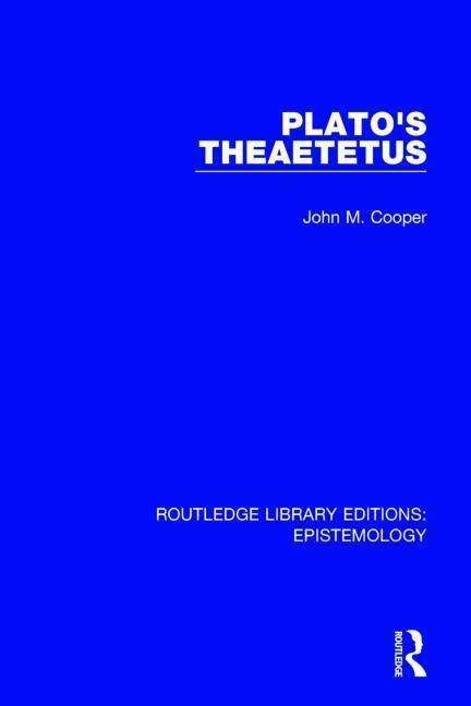 Cover for John M. Cooper · Plato's Theaetetus - Routledge Library Editions: Epistemology (Innbunden bok) (2015)