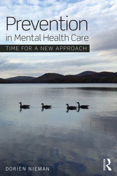 Cover for Nieman, Dorien (Academic Medical Centre, The Netherlands) · Prevention in Mental Health Care: Time for a new approach (Paperback Book) (2016)