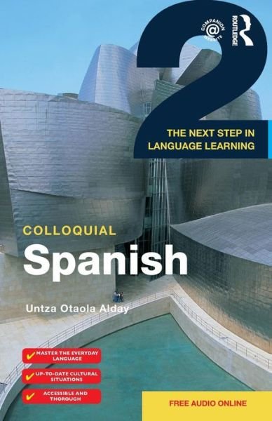 Cover for Untza Otaola Alday · Colloquial Spanish 2: The Next Step in Language Learning - Colloquial Series (Pocketbok) (2015)