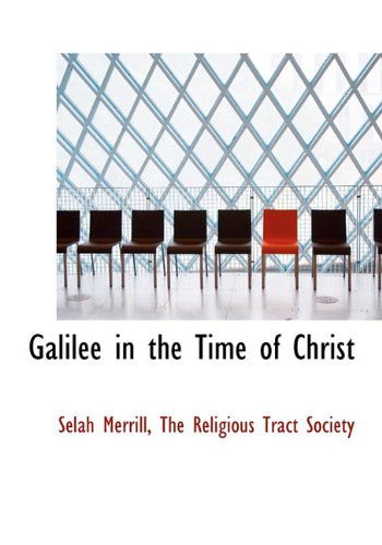 Cover for Selah Merrill · Galilee in the Time of Christ (Hardcover Book) (2010)