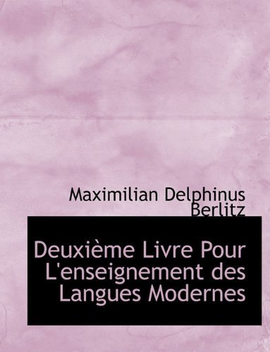 Cover for Maximilian Delphinus Berlitz · Deuxième Livre Pour L'enseignement Des Langues Modernes (Gebundenes Buch) (2010)