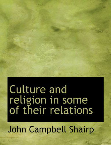 Cover for John Campbell Shairp · Culture and Religion in Some of Their Relations (Paperback Book) (2010)