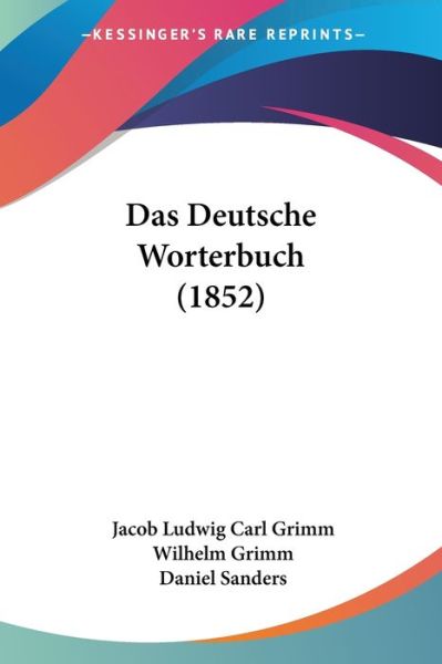 Cover for Jacob Ludwig Carl Grimm · Das Deutsche Worterbuch (1852) (Paperback Book) (2010)