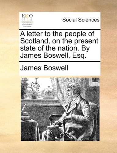 Cover for James Boswell · A Letter to the People of Scotland, on the Present State of the Nation. by James Boswell, Esq. (Paperback Book) (2010)