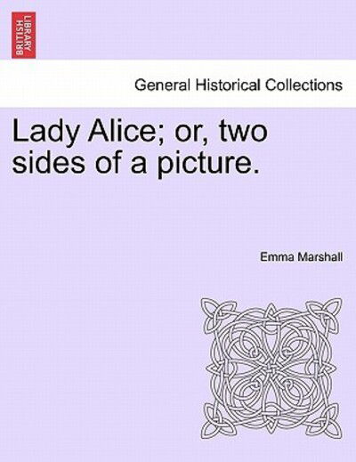 Cover for Emma Marshall · Lady Alice; Or, Two Sides of a Picture. (Paperback Book) (2011)