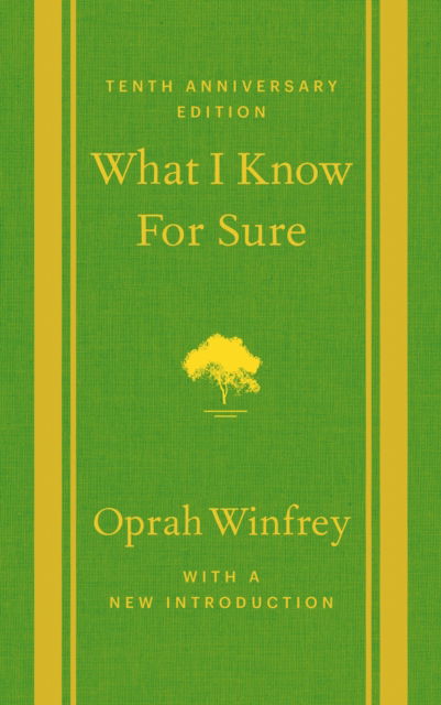 What I Know For Sure: Tenth Anniversary Edition - Oprah Winfrey - Books - Flatiron Books - 9781250353160 - September 3, 2024