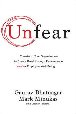 Cover for Gaurav Bhatnagar · Unfear: Transform Your Organization to Create Breakthrough Performance and Employee Well-Being (Hardcover Book) (2022)