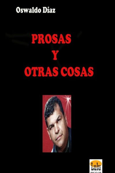 Cover for Oswaldo Díaz · Prosas y Otras Cosas (Book) (2013)