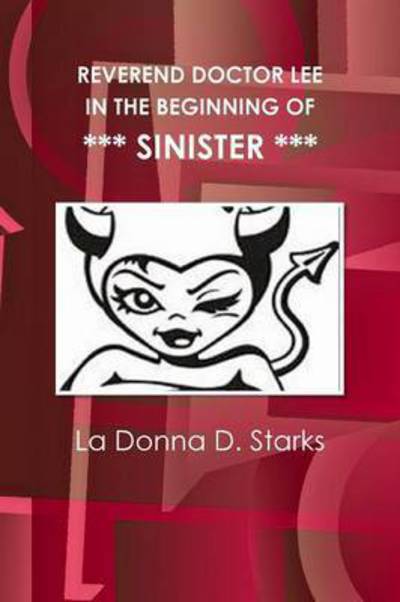 Cover for La Donna D Starks · Reverend Doctor Lee in the Beginning of Sinister (Paperback Book) (2015)