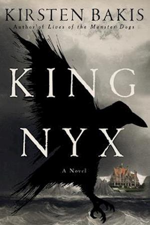 Cover for Kirsten Bakis · King Nyx: A Novel (Paperback Book) (2025)