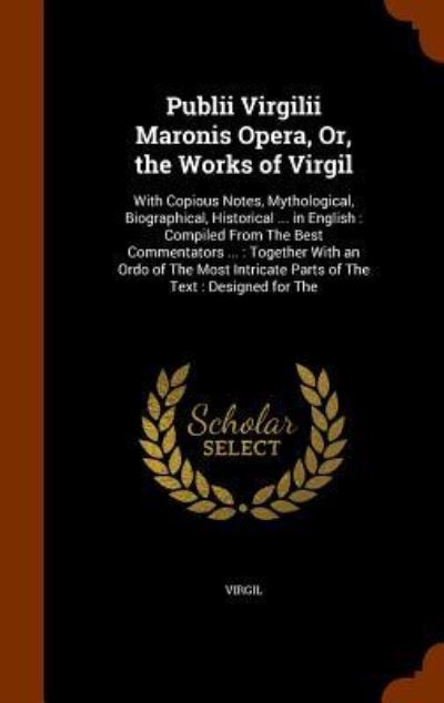 Cover for Virgil · Publii Virgilii Maronis Opera, Or, the Works of Virgil (Hardcover Book) (2015)