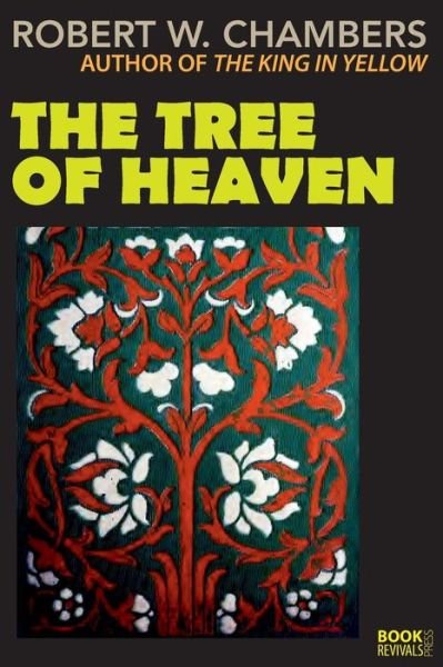 Cover for Robert W Chambers · The Tree of Heaven (Paperback Book) (2018)