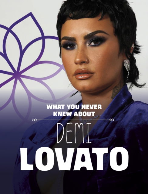 Cover for Helen Cox Cannons · What You Never Knew About Demi Lovato - Behind the Scenes Biographies (Paperback Book) (2024)