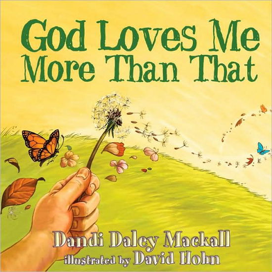 Cover for Dandi Daley Mackall · God Loves Me More Than That - Dandilion Rhymes (Hardcover Book) (2008)