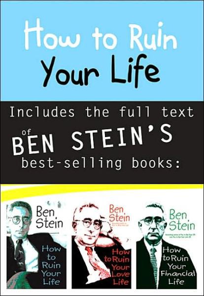 How to Ruin Your Life - Ben Stein - Libros - New Beginnings Press - 9781401906160 - 1 de diciembre de 2005