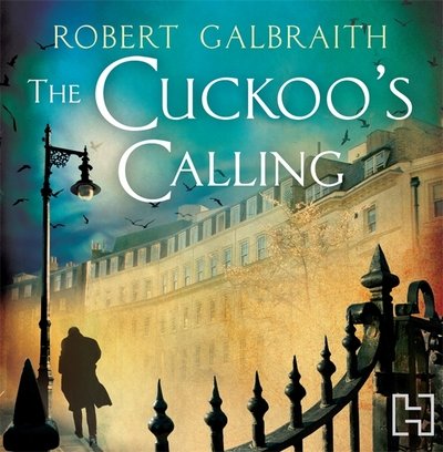 Cover for Robert Galbraith · The Cuckoo's Calling: Cormoran Strike Book 1 (Hörbok (CD)) [Unabridged edition] (2013)