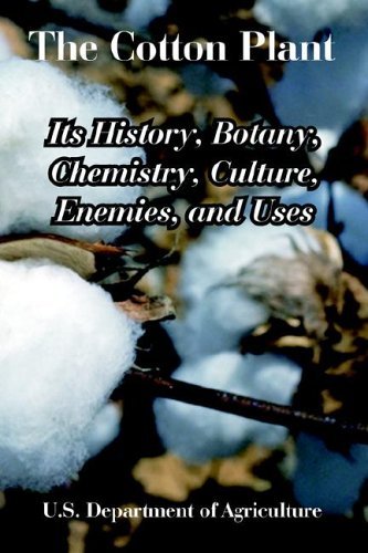 Cover for U S Department of Agriculture · The Cotton Plant: Its History, Botany, Chemistry, Culture, Enemies, and Uses (Paperback Book) (2005)