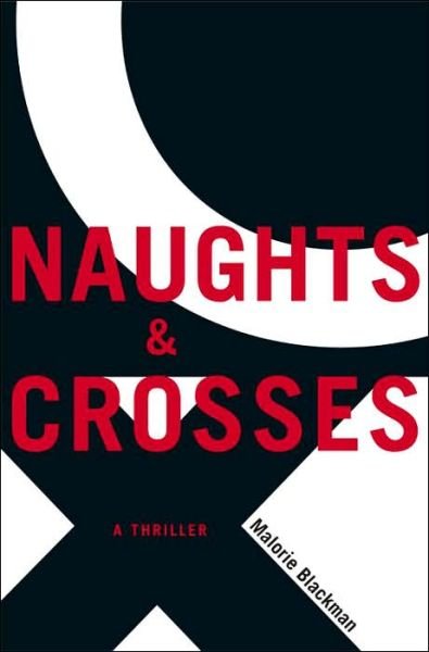 Cover for Malorie Blackman · Naughts &amp; Crosses (Hardcover bog) (2005)