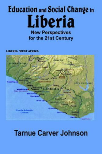 Cover for Tarnue Carver Johnson · Education and Social Change in Liberia: New Perspectives for the 21st Century (Paperback Book) (2004)