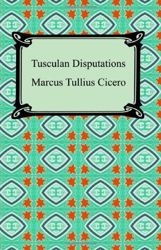 Tusculan Disputations - Marcus Tullius Cicero - Books - Digireads.com - 9781420930160 - 2007