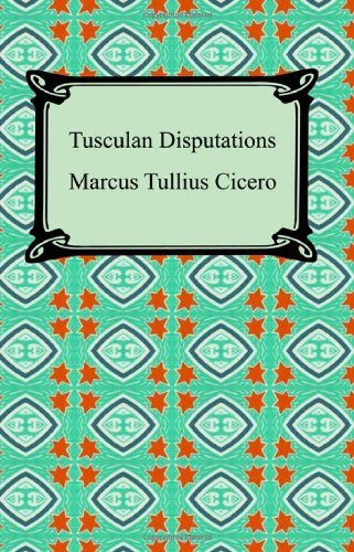 Cover for Marcus Tullius Cicero · Tusculan Disputations (Paperback Bog) (2007)