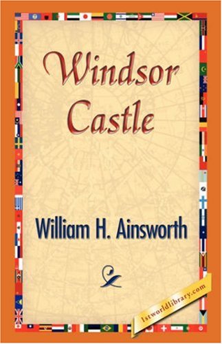 Cover for William H. Ainsworth · Windsor Castle (Paperback Book) (2007)
