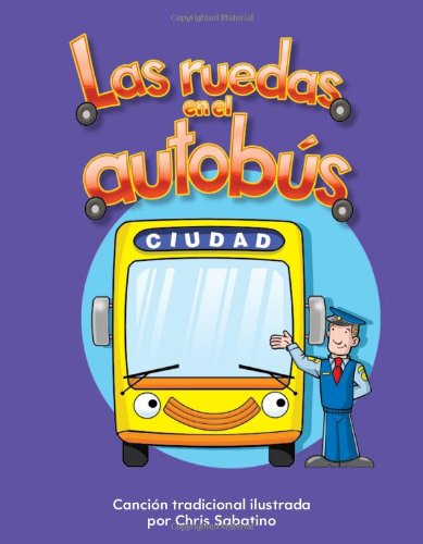 Cover for Chris Sabatino · Las Ruedas en El Autobús (The Wheels on the Bus) (Literacy, Language, &amp; Learning) (Spanish Edition) (Paperback Book) [Spanish edition] (2010)