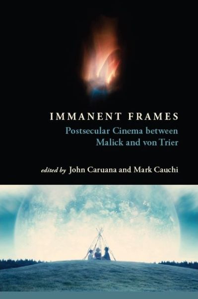 Cover for John Caruana · Immanent Frames: Postsecular Cinema between Malick and von Trier - SUNY series, Horizons of Cinema (Paperback Book) (2019)