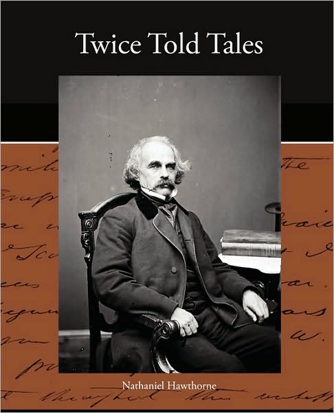 Twice Told Tales - Nathaniel Hawthorne - Książki - Book Jungle - 9781438524160 - 8 września 2009