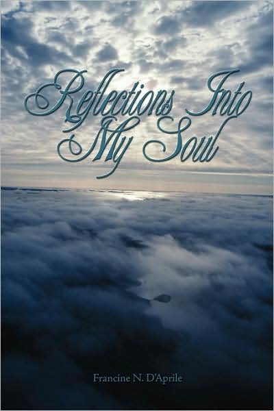 Cover for N D\'aprile Francine N D\'aprile · Reflections into My Soul (Paperback Book) (2009)