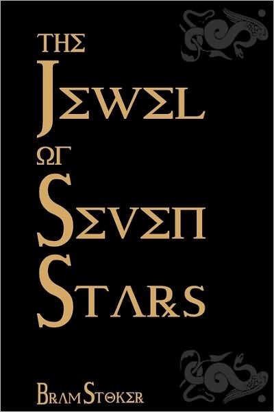 The Jewel of Seven Stars: Cool Collector's Edition - Printed in Modern Gothic Fonts - Bram Stoker - Books - CreateSpace Independent Publishing Platf - 9781441423160 - August 27, 2009