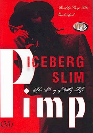 Cover for Iceberg Slim · Pimp: the Story of My Life (MP3-CD) (2011)
