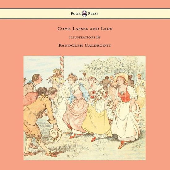 Cover for Randolph Caldecott · Come Lasses and Lads (Pocketbok) (2009)