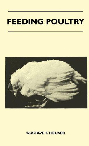 Cover for Gustave F. Heuser · Feeding Poultry (Hardcover Book) (2010)